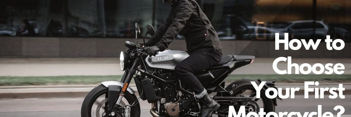 How to Choose Your First Motorcycle