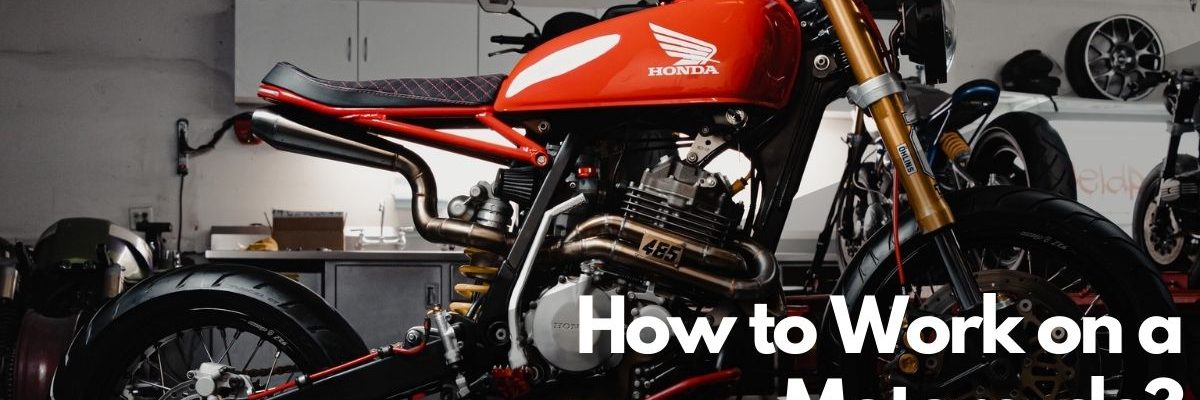 How to Work on a Motorcycle How to Work on a Motorcycle